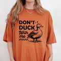 Comfort Colors Don't Duck With Me Shirt, Funny Duck Novelty Gift Tee, Sarcastic T-Shirt Hoodie, Sweatshirt | ZylaModa.com