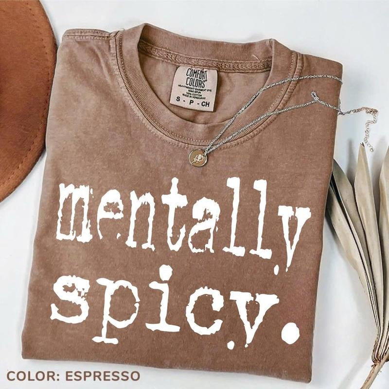 Comfort Colors Mentally Spicy Unisex Graphic Tee Mentally Spicy Unisex Graphic Tee Womenswear Streetwear Summer Tshirt...