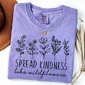 Comfort Colors Spread Kindness Like Wildflower Shirt, Inspirational Shirt, Be Kind Shirt, Flower Tee, Motivational Tee...
