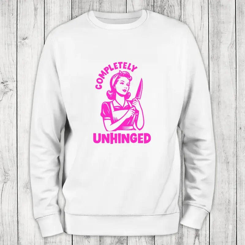 Completely Unhinged Sweatshirt Classic Womenswear T-Shirts, Hoodie | ZylaModa.com