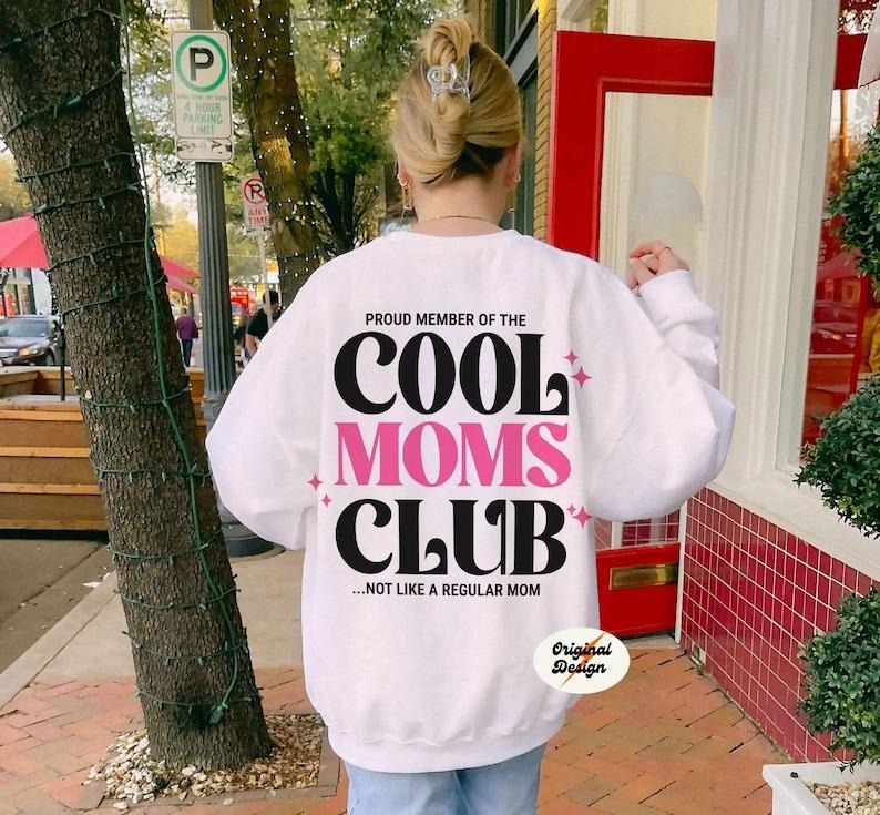 Cool Moms Club Cool Moms Sweatshirt First Time Mom Gift Presents For Mom First Time Mom Cool Mom Club Cool Moms...