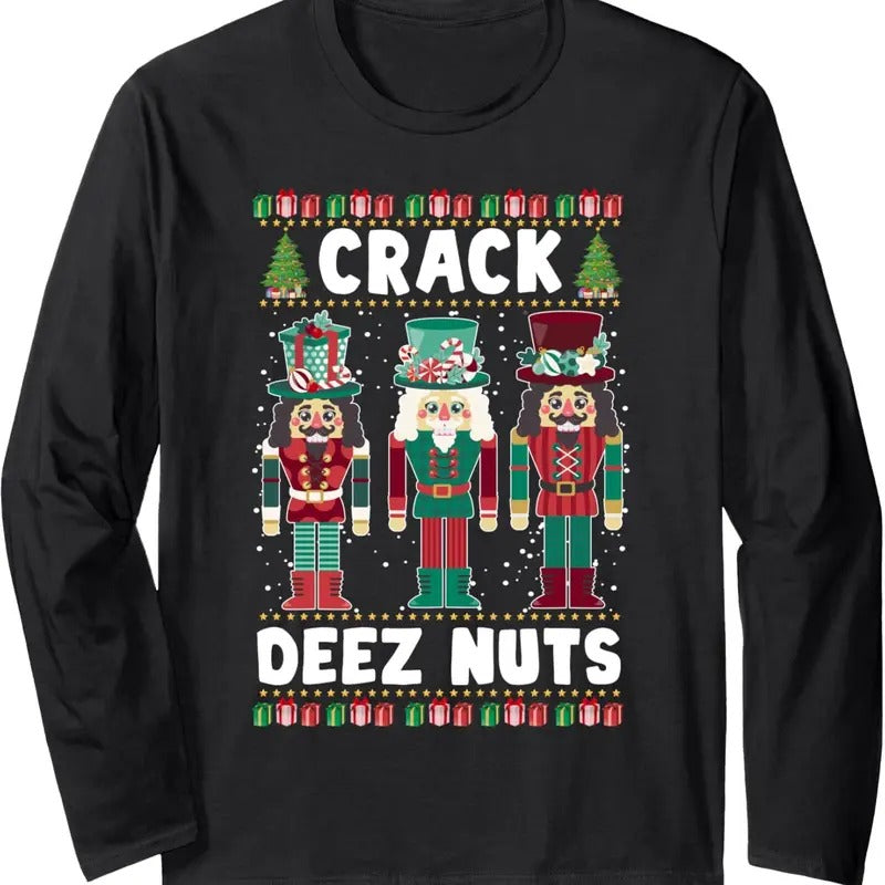 Crack Deez Nuts Funny Ugly Christmas Sweater Family Pajamas Long Sleeve T-Shirt Hoodie, Sweatshirt | ZylaModa.com