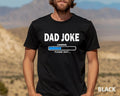Dad Joke Loading Please Wait Shirt Hoodie Sweater Dad Joke Loading Shirt Dad Humor Shirt Funny Fathers Gift Tee New Dad...