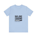 Dad Joke Loading Please Wait Shirt Hoodie Sweater Funny Dad Humor Shirt Comical Graphic Tee Perfect Father's Day Gift...