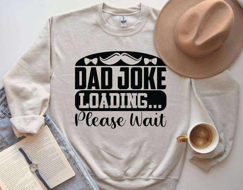 Dad Joke Loading Please Wait Shirt Hoodie Sweater Funny Father Day Dad Hoodie Father Day Sweater Gift For Husband Gift...
