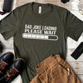 Dad Joke Loading Shirt Hoodie Sweater Fathers Day Gift Fathers Day Shirts Gift For Dads Joke Loading Shirt For Dad Joke...