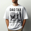 Dad Tax Shirt Hoodie Sweater, Fathers Dad Gift, Gift