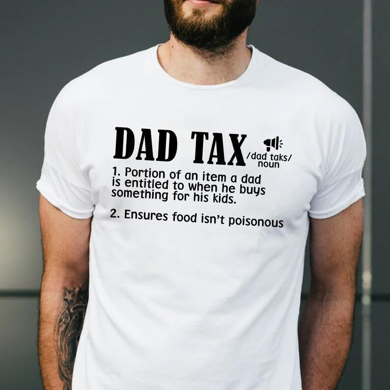 Dad Tax Shirt Hoodie Sweater, Funny Dad Tax Definition Shirt, Dad Tax Noun Shirt, Funny Dad Shirt, Funny Family Gifts,...