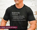 Dad Tax Shirt, Humor Quotes Shirt, Funny Dad sweatShirt, Cute Shirt for Dad, Taxation Shirt, Ensures Food Isnt Poisonous...