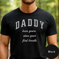 Daddy Been Yours Since Your First Breath, Dad Shirt, Fathers Day Shirt, Tshirt, Gift For Dad, New Dad Tee, Fatherhood...