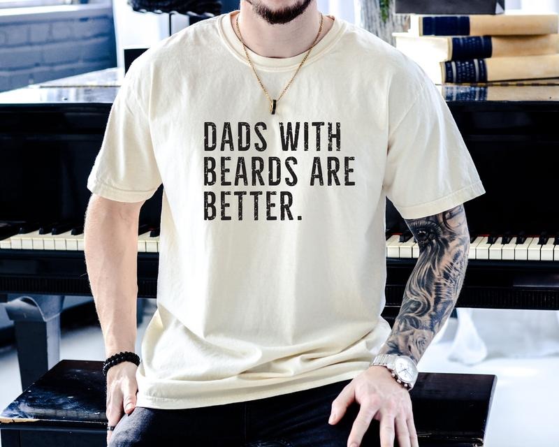 Dads With Beards T Shirt Hoodie Sweater Are Better T-shirtfunny Dad Shirt Fathers Day Gift New Dad Gift Fathers Day...