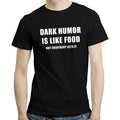 Dark Humor is Like Food - Funny Sarcastic Grumpy Quote Dark Joke T-shirt Tshirt made in usa Hoodie, Sweatshirt | ZylaModa.com
