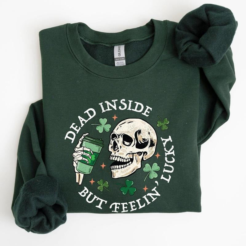 Dead Inside But Feeling Lucky, St Patrick's Day Sweatshirt T-Shirts, Hoodie | ZylaModa.com