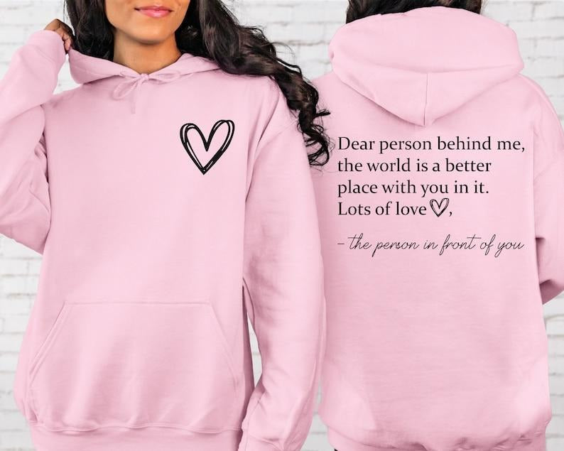 Dear Person Behind Me 2 sides  Hoodie, Inspirational Hoodie, Aesthetic Be Kind, Mental Health, Tomorrow Needs You Hoodie...