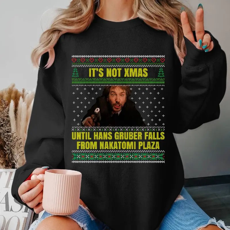 Die Hard Movies Ugly Sweater Tee, It's Not Xmas Until Hans Gruber Falls From Nakatomi Plaza Hans Gruber Shirt, 90s...