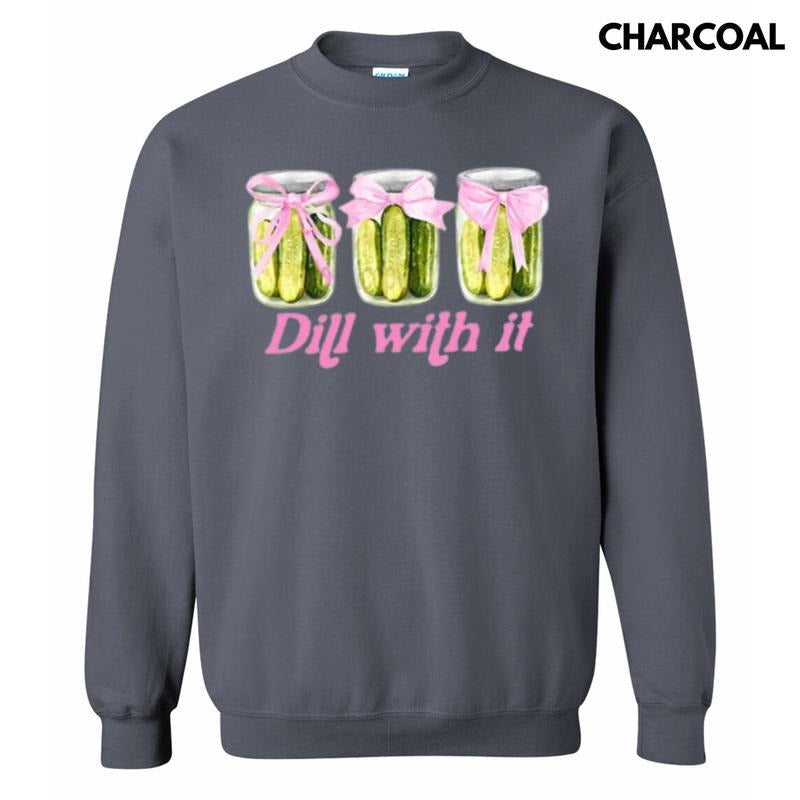 Dill With It Coquette Sweatshirt T-Shirts, Hoodie | ZylaModa.com