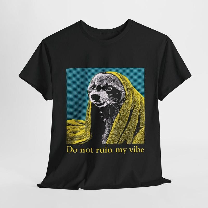 Do not ruin my vibe Raccoon T-Shirt Hoodie, Sweatshirt | ZylaModa.com