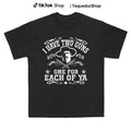 Doc Holliday Shirt I Have Two Guns One For Each Of You T-Shirt Im Your Huckleberry A Daisy If You Do Im In My Prime Doc...