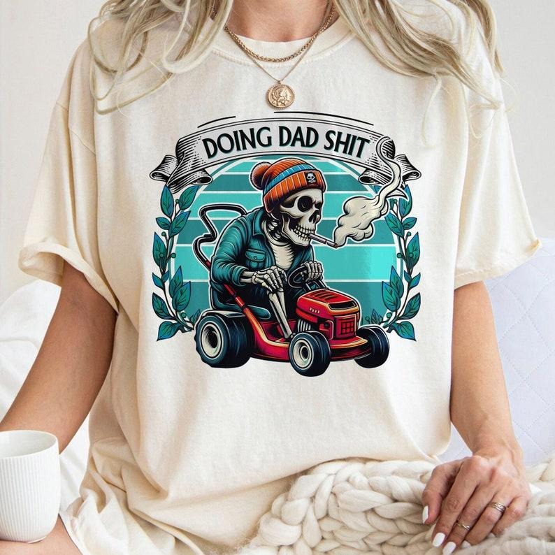 Doing Dad Sht , Funny Dad Joke , Skeleton Dad , Dad Sht T-Shirts, Hoodie, Sweatshirt | ZylaModa.com