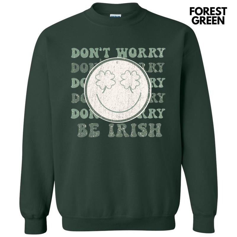 Don't Worry Be Irish Sweatshirt T-Shirts, Hoodie | ZylaModa.com