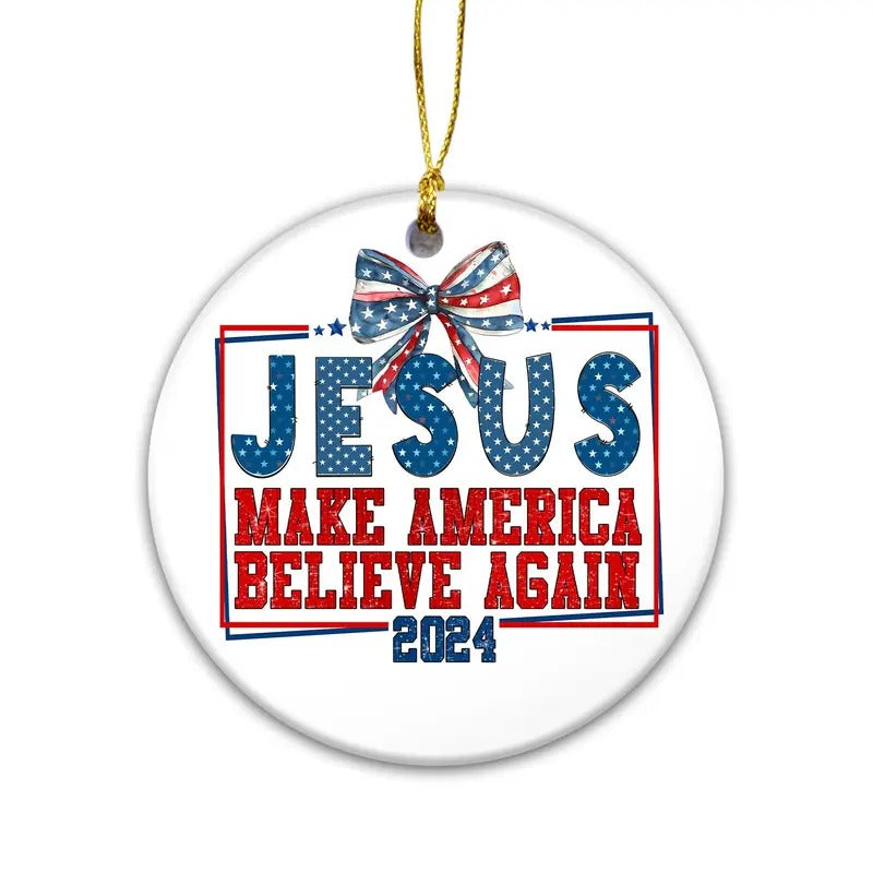 Donald Trump 2024 Christmas Ornament Jesus Make America Believe Again 2024 - Keep Faith In America, Christmas Spirit,...