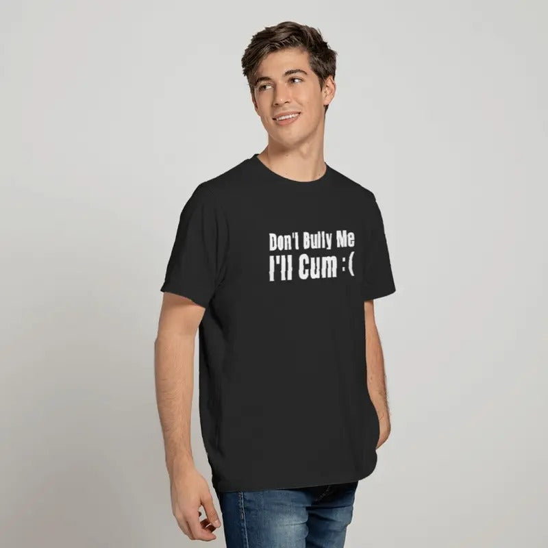 Dont Bully Me Shirt, Funny Tshirts, Sarcastic Shirts, Hilarious  T-shirt, sweater and Hoodie Sweatshirt | ZylaModa.com