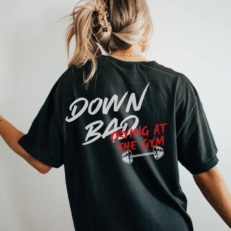 Down Bad Oversized Gym Pump Cover Tshirt For Muscle Mommy Girly Girl Shirt Gift For Girlfriend Or Wife Best Cardio Shirt...
