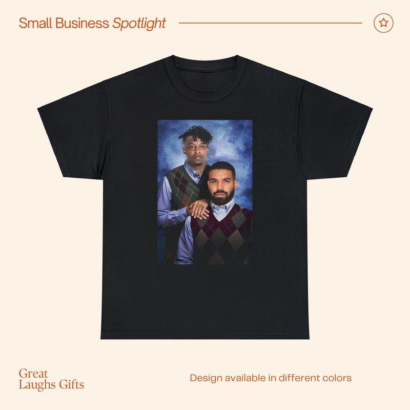 Drake 21 Savage Step Bros Funny T-Shirt, Christmas Gift Fathers Day Unisex Heavy Cotton T-Shirt Hoodie, Sweatshirt