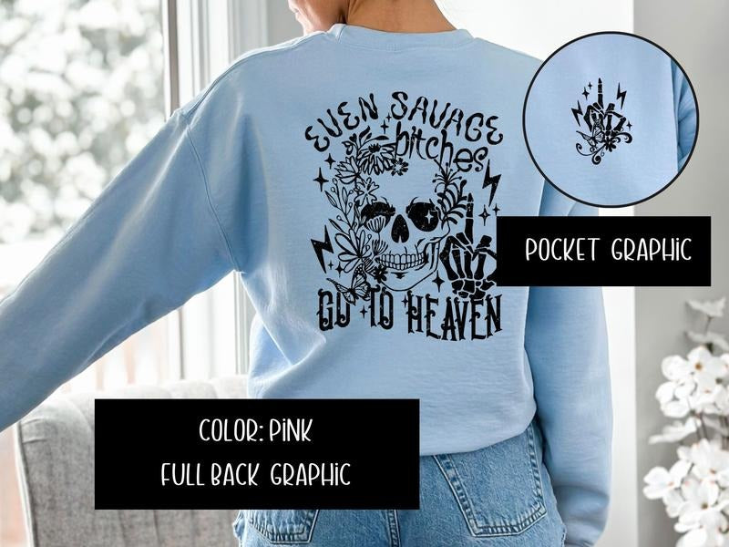 Even Savage Go to Heaven Sweatshirt & Women's Top T-Shirts, Hoodie | ZylaModa.com