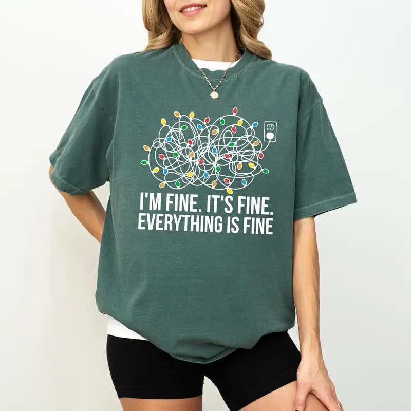 Everything Is Fine Comfort Colors Shirt, Funny Christmas Lights Graphic Tee, Mom Life Holiday Unhinged Tees, Teacher Life...