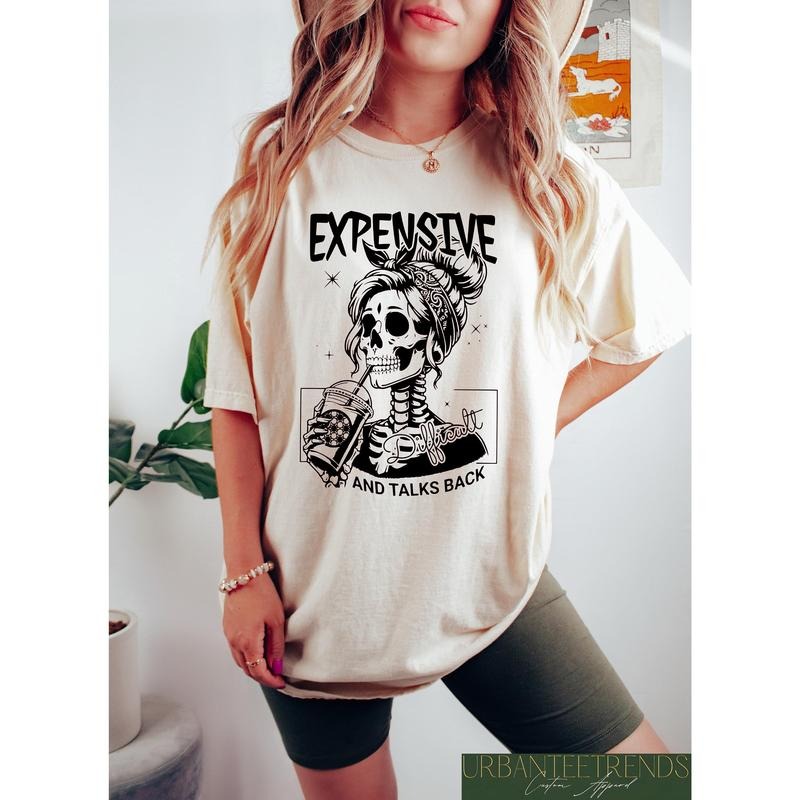 Expensive Difficult And Talks Back T Shirt Trendy Shirt Funny Women Shirt Sarcastic Wife Shirt Gift For Her TK43GN...
