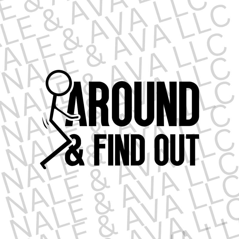 F Around & Find Out Screen Print Transfer T-Shirts, Hoodie, Sweatshirt | ZylaModa.com