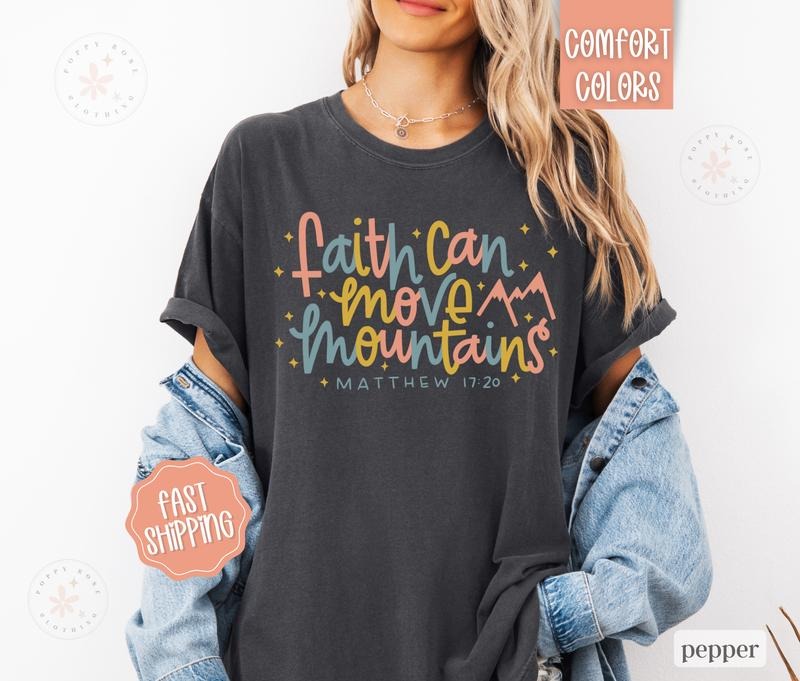 Faith Can Move Mountains Shirt Comfort Colors, Christian Tshirts, Religious Tee Hoodie, Sweatshirt | ZylaModa.com