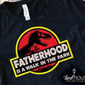 Fatherhood Is A Walk In The Park Shirt, Funny Graphic Tees For Dad, FatherS Day Gift Ideas, Dinosaur, Full Color, Graphic...