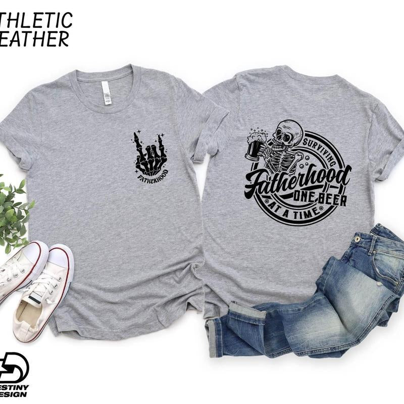 Fatherhood Shirt, Drinking Husband Sweatshirt, FatherS Day Gift, Front And Back TShirt, Surviving Fatherhood One Beer At...
