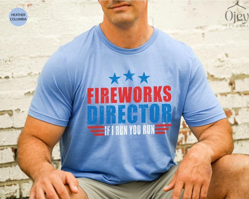 Fireworks Director If I Run You Run T-Shirt - Funny  4th of July Shirt - 4th Of July Fireworks Director Tee - Fireworks...