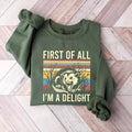 First Of All I'm A Delight Sweatshirt, Possum Lover Shirt, Sarcastic Quotes Shirt, Angry Possum Shirt, Gift For Best...
