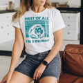 First of All I'm a Delight Tshirt  Mom Funny Tshirt Funny Women's Shirt Gift For Her Hoodie, Sweatshirt | ZylaModa.com