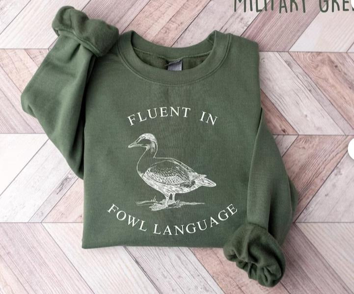 Fluent In FOWL Language Sweatshirt, Duck Sweatshirt, Funny Shirt, Duck T Shirt, Funny Meme Shirt, FOWL Language Shirt Hoodie