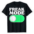 Freak Mode On funny T-Shirt, Unisex Cotton crew neck tshirt, All size, Top Hoodie, Sweatshirt | ZylaModa.com