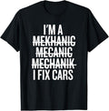Funny Auto Mechanic Shirt, I'm a Mekhanic Mecanic Mechanik I Fix Cars Funny Mechanic T-Shirt