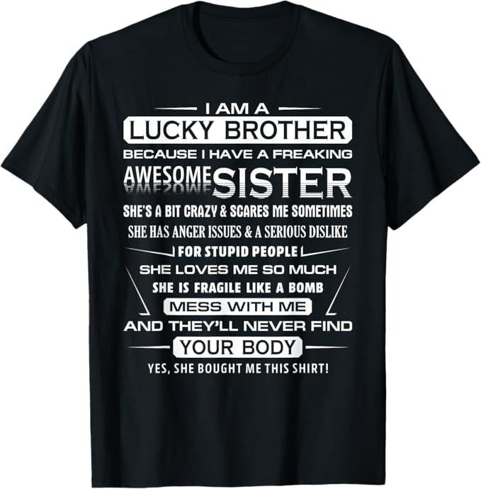 Funny Brother Shirt, Gift for Brother, I Am A Lucky Brother T-Shirt