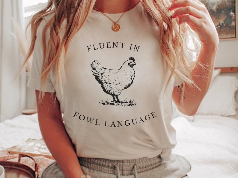 Funny Chicken Shirt Fluent in Fowl Language Gift for Chicken Lover Farmer Crazy Chicken Hoodie and Sweater; T-shirt...
