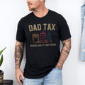 Funny Dad Tax Shirt for Dad, Funny Dad Gift for Fathers Day Gift for Dad, Dad Tax Tshirt Fathers Day Shirt, Dad Tax T...
