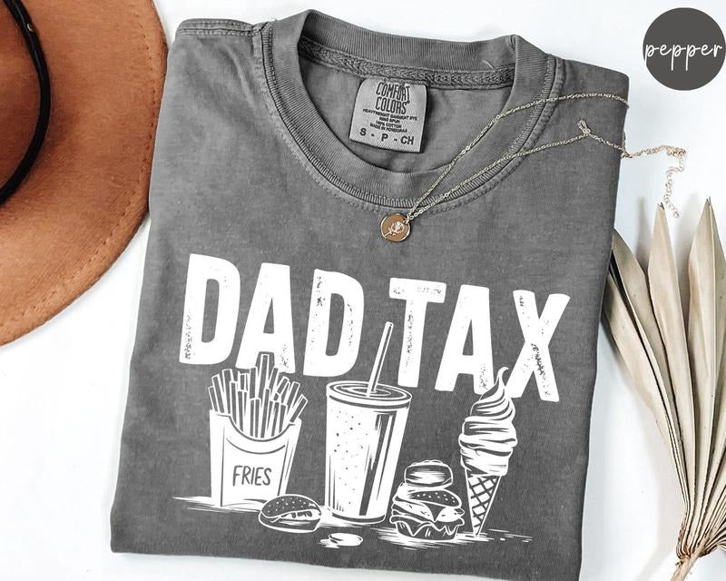 Funny Dad Tax Shirt for Dad,Super Dad Shirt,Dad Jokes Shirt,Dad Tax Tshirt Fathers Day Shirt,Men Humorous Shirt,Fathers...