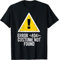 Funny Error 404 Costume Not Found Shirt, Halloween Error 404 Costume Not Found Error 404 T-Shirt