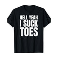 Funny Feet Obsessed with Sucking Toes Joke, Hell Yeah I Sucking Toes T-shirt Made in USA Hoodie, Sweatshirt | ZylaModa.com