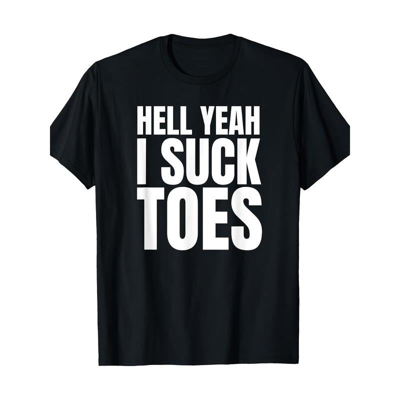 Funny Feet Obsessed with Sucking Toes Joke, Hell Yeah I Sucking Toes T-shirt Made in USA Hoodie, Sweatshirt | ZylaModa.com