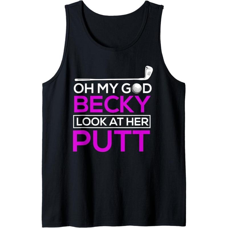 Funny Golf Shirt: Oh My God Becky, Look At Her Putt Tank Top Made in USA Hoodie, Sweatshirt | ZylaModa.com