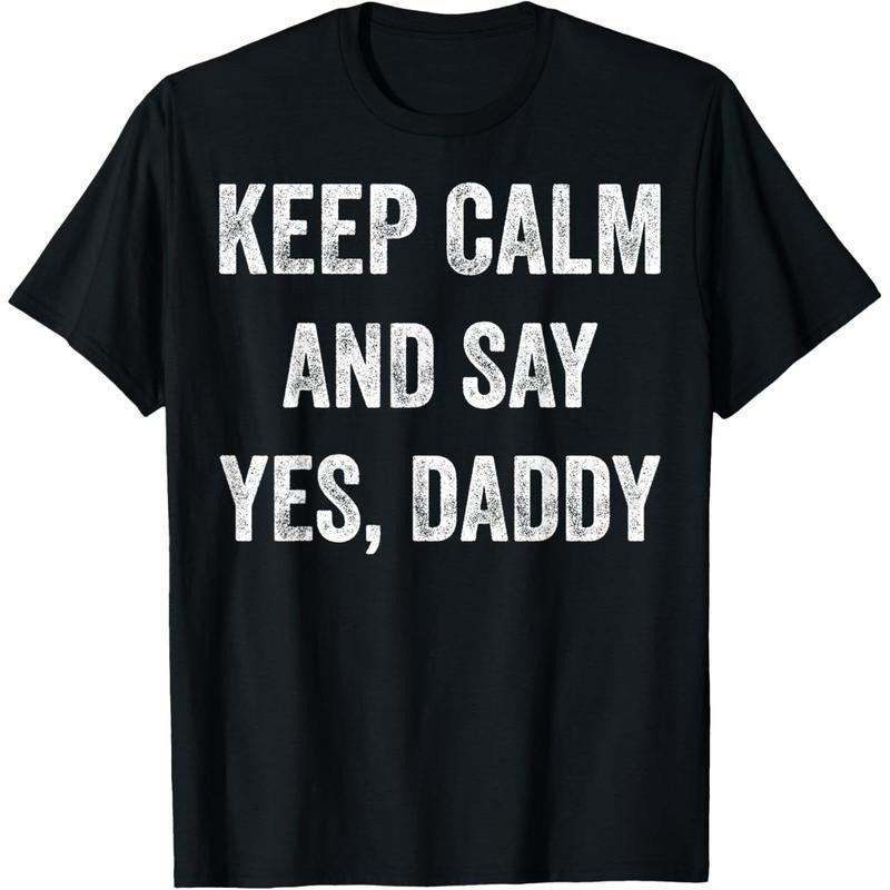 Funny Keep Calm Yes Daddy BDSM Kink Sex Lover Xmas T-Shirt T-Shirt made in usa Hoodie, Sweatshirt | ZylaModa.com